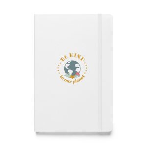 Be Kind To Our Planet - Hardcover  notebook