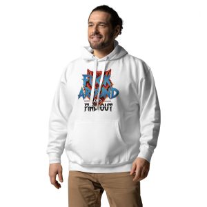 Fuck Around and Find Out Hoodie (Unisex Hoody)